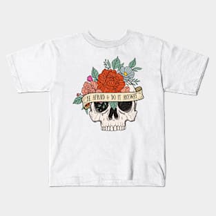 "Be Afraid & Do It Anyway" Skull and Flowers Kids T-Shirt